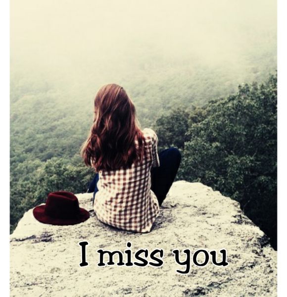 I miss you. 